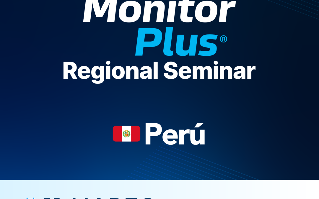 Monitor Plus Regional Seminar Perú – 11 de marzo 2025