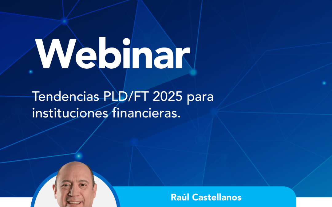 Tendencias PLD-FT 2025 para instituciones financieras