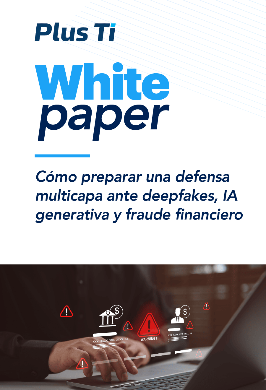 Cómo preparar una defensa  multicapa ante deepfakes, IA  generativa y fraude financiero