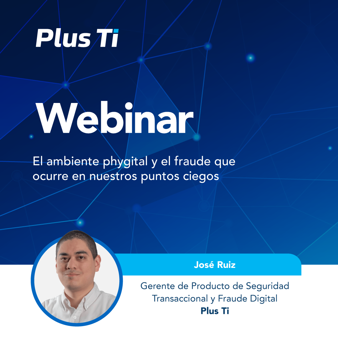 El ambiente phygital y el fraude que ocurre en nuestros puntos ciegos