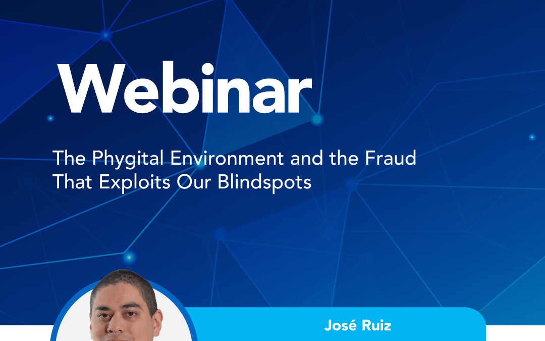 The Phygital Environment and the Fraud That Exploits Our Blindspots